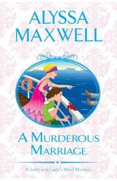A Murderous Marriage - Alyssa Maxwell