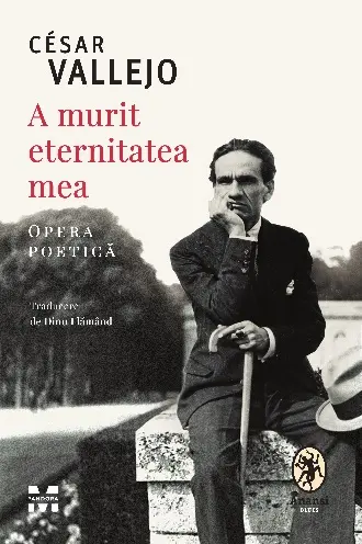 A murit eternitatea mea. Opera poetică