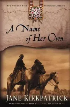 A Name of Her Own, Paperback/Jane Kirkpatrick