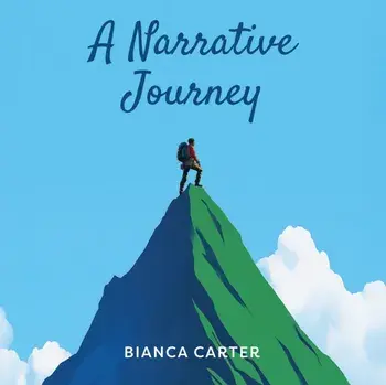 A Narrative Journey, Paperback/Bianca Carter