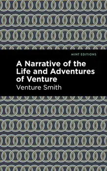 A Narrative of the Life and Adventure of Venture, Paperback/Venture Smith