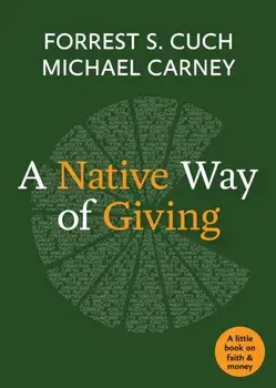 A Native Way of Giving, Paperback/Forrest S. Cuch