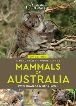 A Naturalist's Guide to the Mammals of Australia (2nd ed). 2 ed, Paperback/Chris Farrell