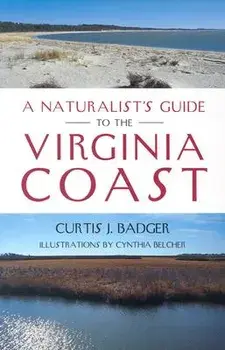 A Naturalist's Guide to the Virginia Coast/Curtis J. Badger