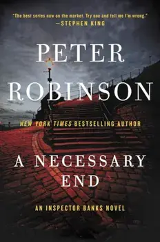 A Necessary End: An Inspector Banks Novel, Paperback/Peter Robinson