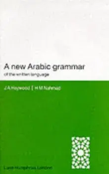 A New Arabic Grammar of the Written Language, Paperback/John A. Haywood