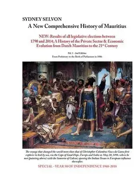 A New Comprehensive History of Mauritius Volume 1: From Prehistory to the Birth of Parliament in 1886, Paperback/Sydney Selvon