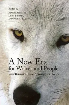 A New Era for Wolves and People: Wolf Recovery, Human Attitudes, and Policy, Paperback/Marco Musiani