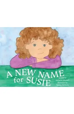 A New Name for Susie - Melanie D. Stinnett