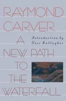 A New Path to the Waterfall, Paperback/Raymond Carver