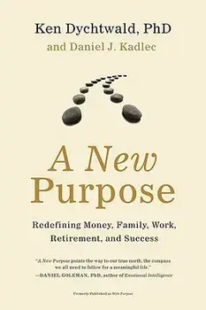 A New Purpose, Paperback/Ken Dychtwald