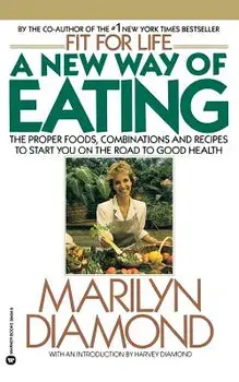 A New Way of Eating from the Fit for Life Kitchen, Paperback/Marilyn Diamond