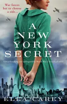 A New York Secret: A heartbreaking and unforgettable World War 2 historical novel, Paperback/Ella Carey