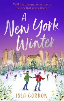 A New York Winter. escape to the city that never sleeps this Christmas with a heart-warming romance!, Paperback/Isla Gordon