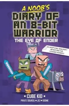 A Noob's Diary of an 8-Bit Warrior: The Eye of Ender Volume 3 - Cube Kid