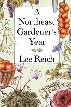 A Northeast Gardener's Year, Paperback/Lee Reich