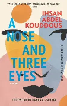 A Nose and Three Eyes. A Novel, Paperback/Ihsan Abdel Kouddous