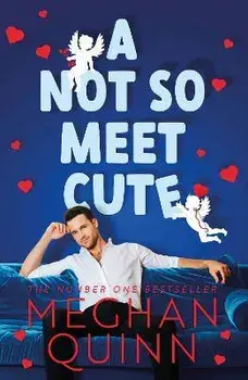 A Not So Meet Cute. The steamy and addictive no. 1 bestseller inspired by Pretty Woman, Paperback/Meghan Quinn