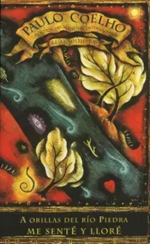 A Orillas del Rio Piedra Me Sente y Llore = By the River Piedra I Sat Down and Wept, Paperback/Paulo Coelho