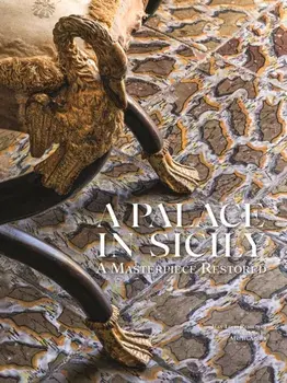 A Palace in Sicily. A Masterpiece Restored, Hardback/Jean-Louis Remilleux