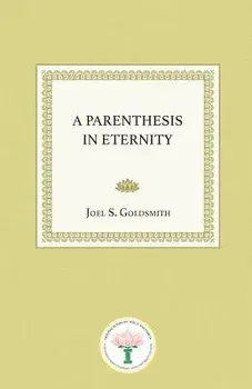A Parenthesis in Eternity, Paperback/Joel S. Goldsmith