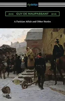 A Parisian Affair and Other Stories, Paperback/Guy De Maupassant