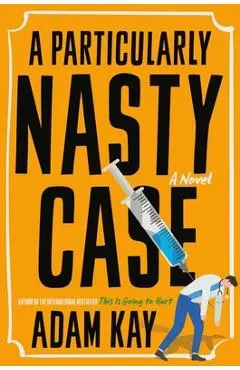 A Particularly Nasty Case - Adam Kay
