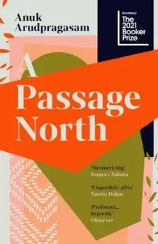A Passage North, Paperback/Anuk Arudpragasam