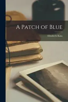 A Patch of Blue, Paperback/Elizabeth Kata