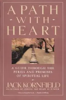 A Path with Heart: A Guide Through the Perils and Promises of Spiritual Life, Paperback/Jack Kornfield