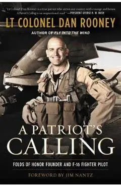 A Patriot's Calling: My Life as an F-16 Fighter Pilot - Lt Colonel Dan Rooney