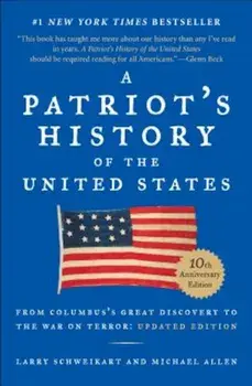A Patriot's History of the United States: From Columbus's Great Discovery to America's Age of Entitlement, Revised Edition, Paperback/Larry Schweikart