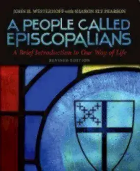 A People Called Episcopalians: A Brief Introduction to Our Way of Life, Paperback/Tobias Stanislas Haller