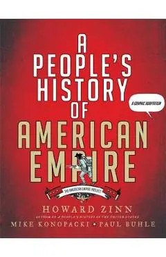A People's History of American Empire: The American Empire Project, a Graphic Adaptation - Howard Zinn