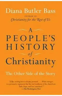A People's History of Christianity: The Other Side of the Story - Diana Butler Bass