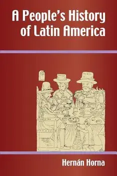 A People's History of Latin America, Paperback/Hernaan Horna