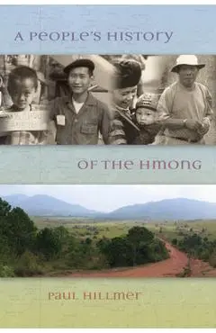 A People's History of the Hmong - Paul Hillmer