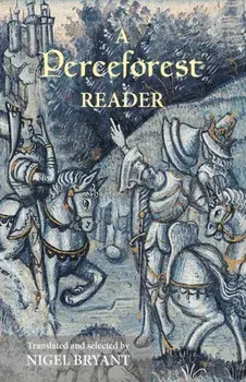 A Perceforest Reader. Selected Episodes from Perceforest: The Prehistory of Arthur's Britain, Paperback/***