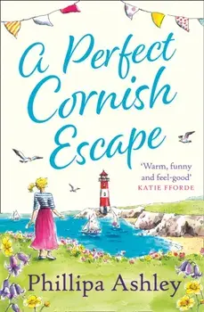 A Perfect Cornish Escape, Paperback/Phillipa Ashley