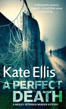 A Perfect Death. Book 13 in the DI Wesley Peterson crime series, Paperback/Kate Ellis