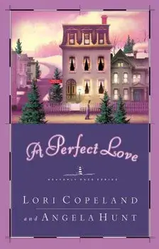 A Perfect Love/Lori Copeland