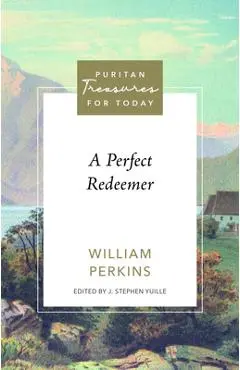 A Perfect Redeemer - William Perkins