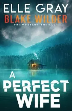 A Perfect Wife - Elle Gray