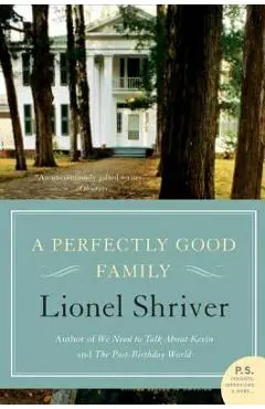 A Perfectly Good Family - Lionel Shriver