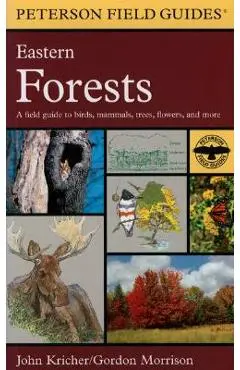 A Peterson Field Guide to Eastern Forests: North America - Gordon Morrison