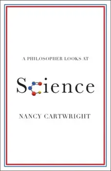 A Philosopher Looks at Science, Paperback/Nancy (Durham University) Cartwright