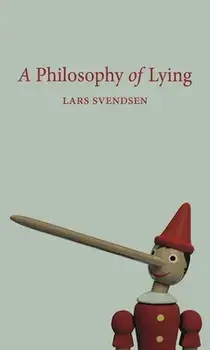 A Philosophy of Lying, Paperback/Lars Svendsen