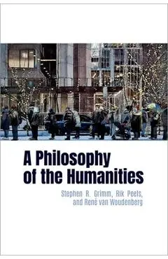 A Philosophy of the Humanities - Stephen R. Grimm
