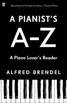 A Pianist's A-Z. A piano lover's reader, Main, Paperback/Alfred Brendel