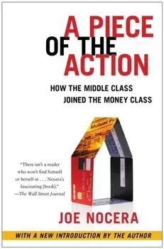 A Piece of the Action: When the Middle Class Joined the Money Class, Paperback/Joe Nocera